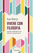 Luc Ferry Crist Vivere con filosofia. Trattato di filoso (Paperback) (UK IMPORT)