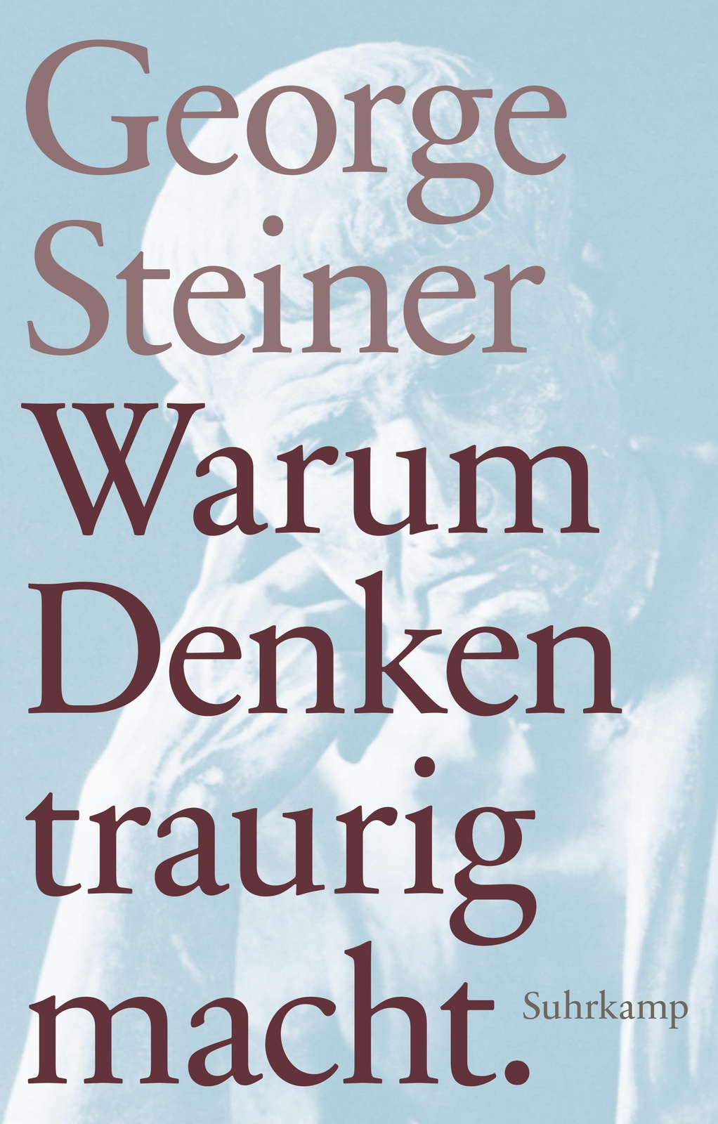 Thumbnail - George Steiner; Nicolaus Bornhorn; Durs Grünbein / Warum Denken