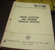 DRIVER SELECTION & TRAINING (WHEELED VEHICLES) Manual - TM 21-300 July 1967 #2
