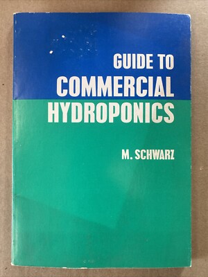 Guide To Commercial Hydroponics; Paperback M. Schwarz 1975