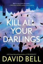 Kill All Your Darlings - Paperback By Bell, David - GOOD