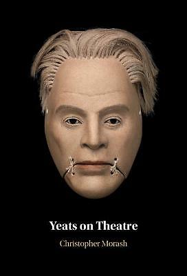 Yeats on Theatre Morash Hardback Cambridge University Press 9781316515389