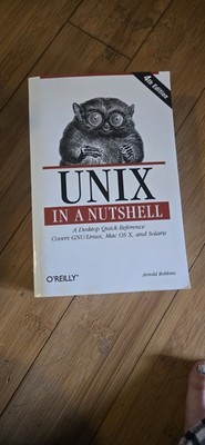 O'Reilly UNIX in a Nutshell 4th Edition by Arnold Robbins Covers GNU/Linux, Mac 
