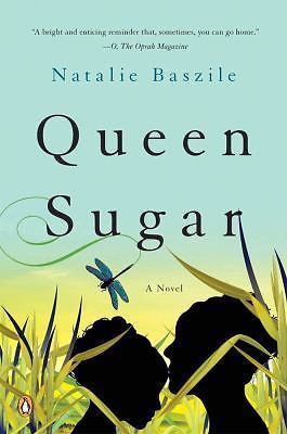 Queen Sugar: A Novel by Natalie Baszile (0143126237) paperback