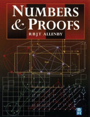 Numbers and Proofs (Modular Mathematics Series) By Reg Allenby