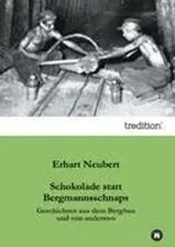 Schokolade statt Bergmannsschnaps | Erhart Neubert | Taschenbuch | 124 S. | 2012