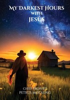 My Darkest Hours With Jesus Lephakha Petrus Motaung Taschenbuch Englisch 2025