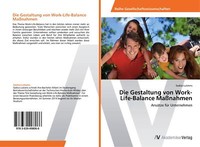 Die Gestaltung Von Work-Life-Balance MaßNahmen | Buch | 9783639498066