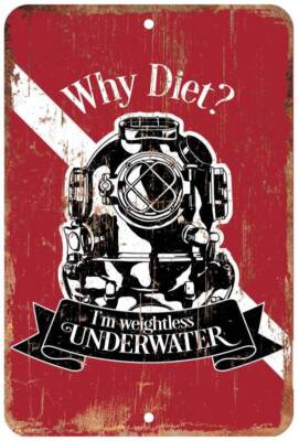 Why Diet Weightless Diver Diving Aluminum Tin Sign Plaque Man Cave Bar Pub S260