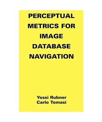 Perceptual Metrics for Image Database Navigation, Carlo Tomasi, Yossi Rubner