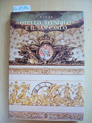 ELEAS - OTELLO, STENDHAL E IL SAN CARLO - SOCIETA' EDITRICE NAPOLETANA - 1984