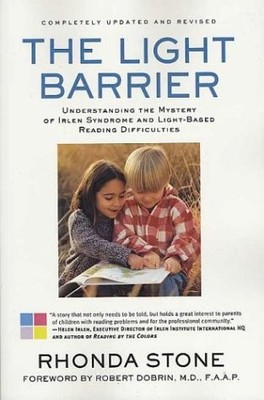 THE LIGHT BARRIER: UNDERSTANDING THE MYSTERY OF IRLEN By Rhonda Stone EXCELLENT