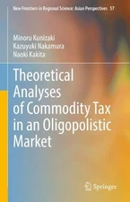 Theoretical Analyses of Commodity Tax in an Oligopolistic Market by Minoru Kuniz