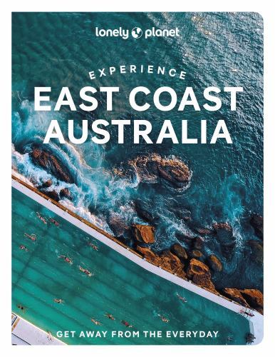 Lonely Planet Experience East Coast Australia by Cristian Bonetto, Sarah ...