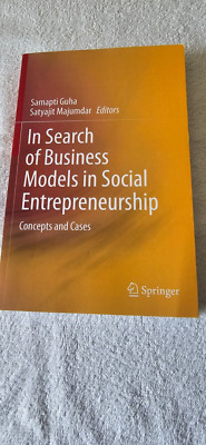 In Search of Business Models in Social Entrepreneurship: Concepts and Cases...