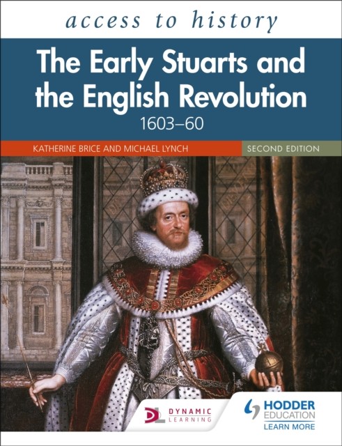 Access to History: The Early Stuarts and the English Revolution, 1603–60,