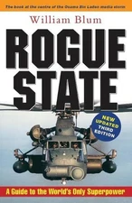 Rogue State: A Guide to the World's Only Superpower by Blum, William Paperback