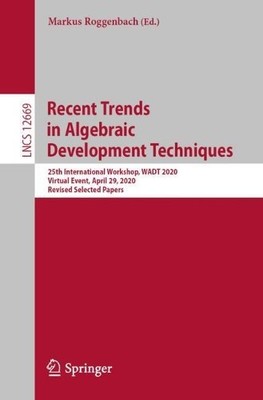 Recent Trends in Algebraic Development Techniques - 9783030737849