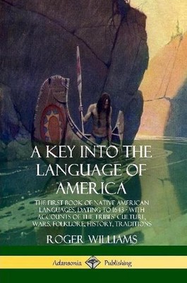 A Key into the Language of America: The First Book of Native American Languages,