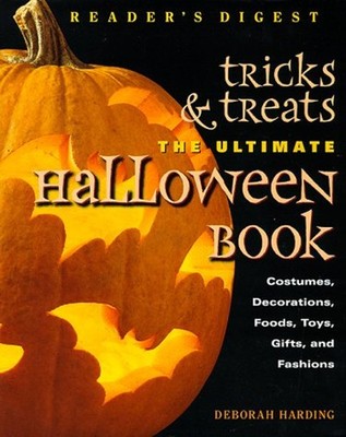 Tricks and Treats : The Ultimate Halloween Book Hardcover Deborah