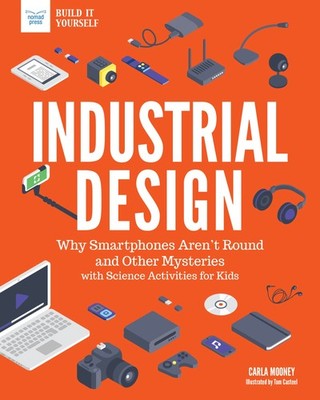 Industrial Design: Why Smartphones Aren't Round and Other Mysteries with Sci...