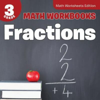 3rd Grade Math Workbooks: Fractions Math Worksheets Edition by Professor, Bab...