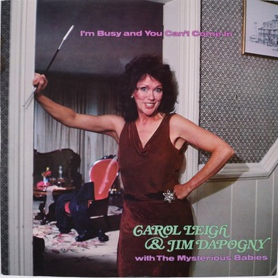 Carol Leigh & James Dapogny With The Mysterious Babies - I'm Busy And You Can't 