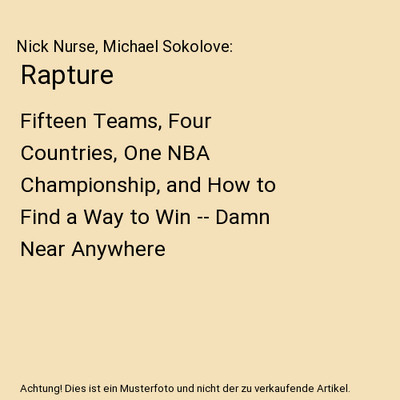 Rapture: Fifteen Teams, Four Countries, One NBA Championship, and How to Find a 