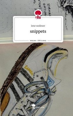 snippets. Life is a Story - story.one Lene Wollmer