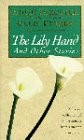 The Lily Hand and Other Stories By Edith (Ellis Peters) Pargeter