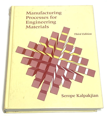 Manufacturing Processes for Engineering Materials 3rd Edition Textbook 1997
