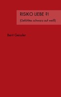 Risiko Liebe ?! | GefüHltes Schwarz Auf Weiß | Berit Geissler | Taschenbuch