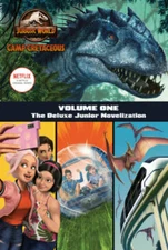 Camp Cretaceous, Volume One: The Deluxe Junior Novelization (Jurassic Wor - GOOD