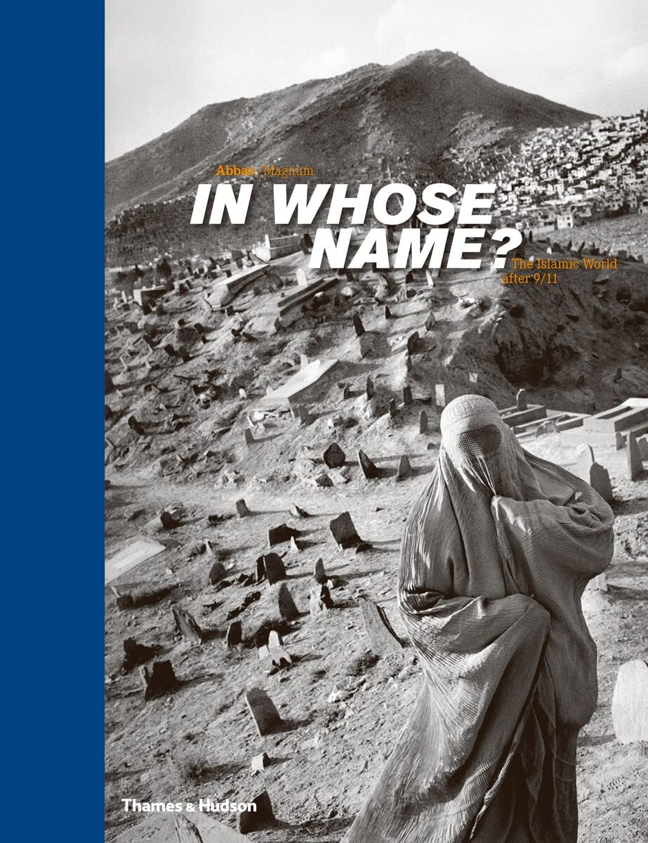 9780500543757 In Whose Name?: The Islamic World After 9/11 - Abbas,Magnum,Ruth S