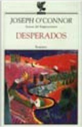 Desperados (Narratori della Fenice) von Joseph OConnor | Buch | Zustand gut