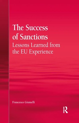 The Success of Sanctions Lessons Learned from the EU Experience Giumelli Buch