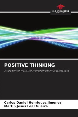 POSITIVE THINKING Empowering Work Life Management in Organizations Taschenbuch