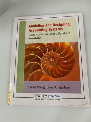 Modeling and Designing Accounting Systems : Using Access to Build a Database 2nd