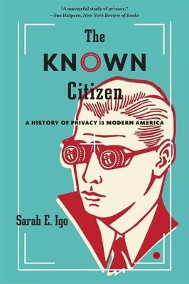 The Known Citizen by Sarah E. Igo - 9780674244795