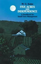 Five Acres and Independence: A Handbook for Small Farm Management - GOOD