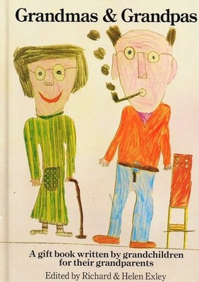 Grandmas and Grandpas: A Book Written by Grandchildren for Their Grandparents by