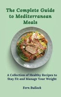 Fern Bullock | The Complete Guide To Mediterranean Meals | Buch | Englisch