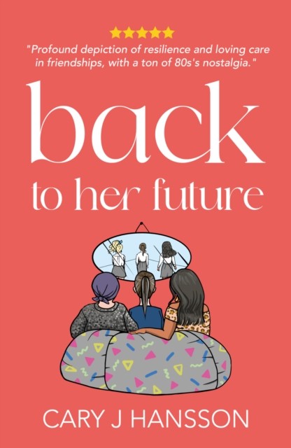 Back to her future by Cary J Hansson (Paperback Book)