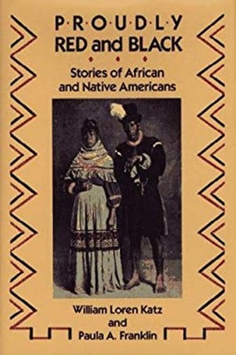 Proudly Red and Black : Stories of Native and African Americans H