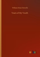 Years Of My Youth William Dean Howells