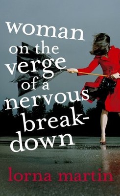 Woman On The Verge Of A Nervous Breakdown: Life, Love and Talk ,