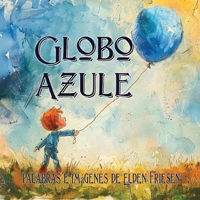 Globo Azule by Elden Friesen (Spanish) Paperback Book