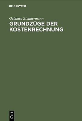 Gebhard Zimmermann Grundzüge der Kostenrechnung (Hardback)