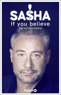 If you believe - Die Autobiografie | Sasha Röntgen-Schmitz | 2021 | deutsch