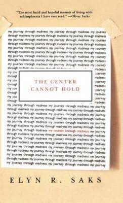 The Center Cannot Hold: My Journey Through Madness - Hardcover - VERY GOOD
